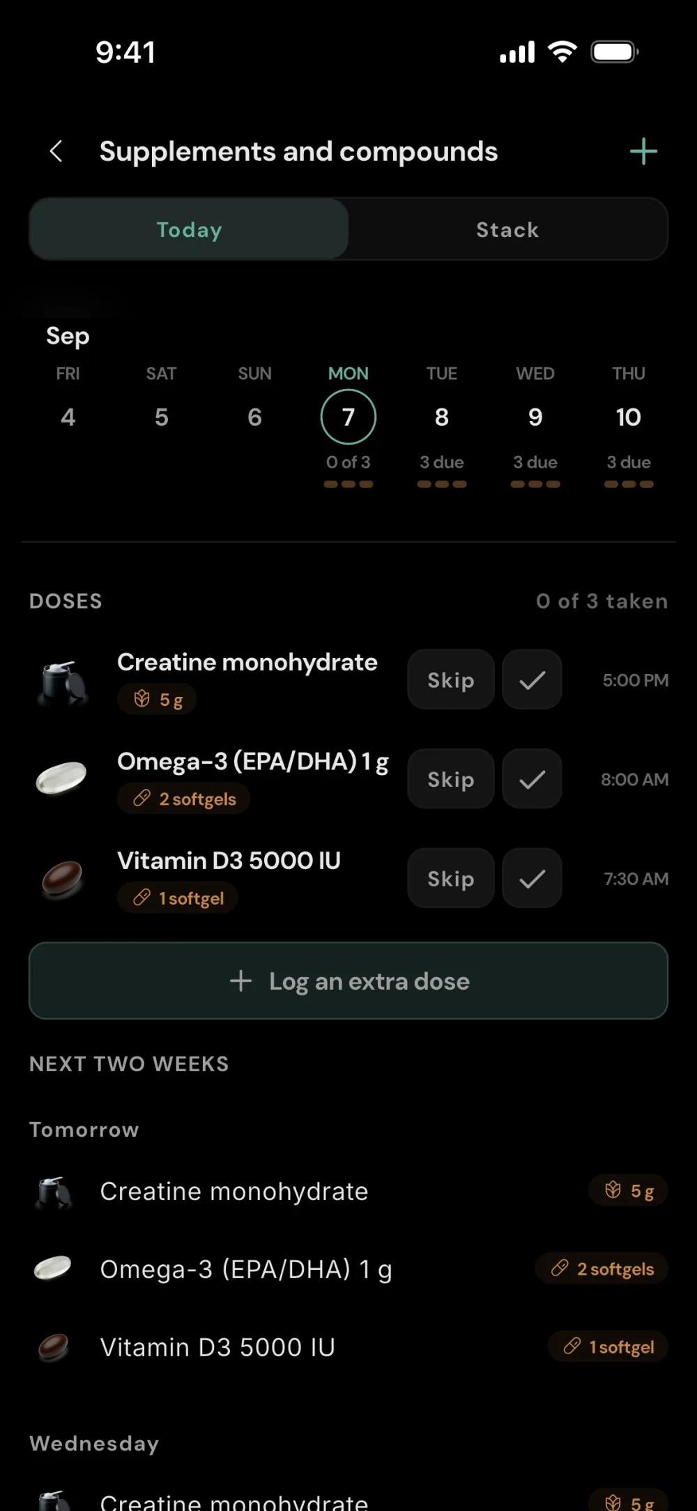 The Today view: a seven-day strip showing doses taken, then today's doses of creatine monohydrate, omega-3 and vitamin D3, each with its scheduled time and a skip or tick control, above a two-week agenda